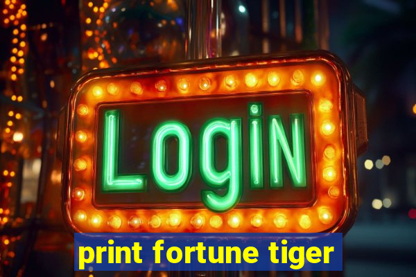 print fortune tiger